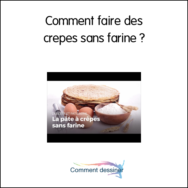 Comment faire des crepes sans farine